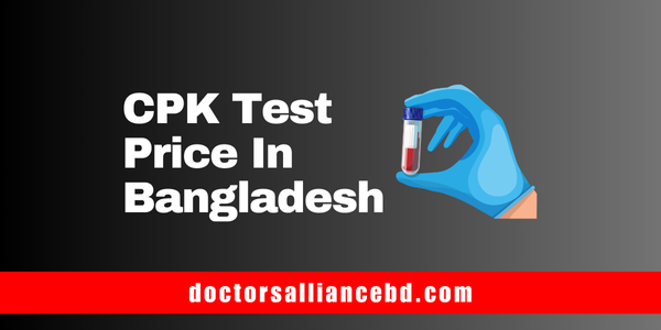 CPK Test Price In Bangladesh